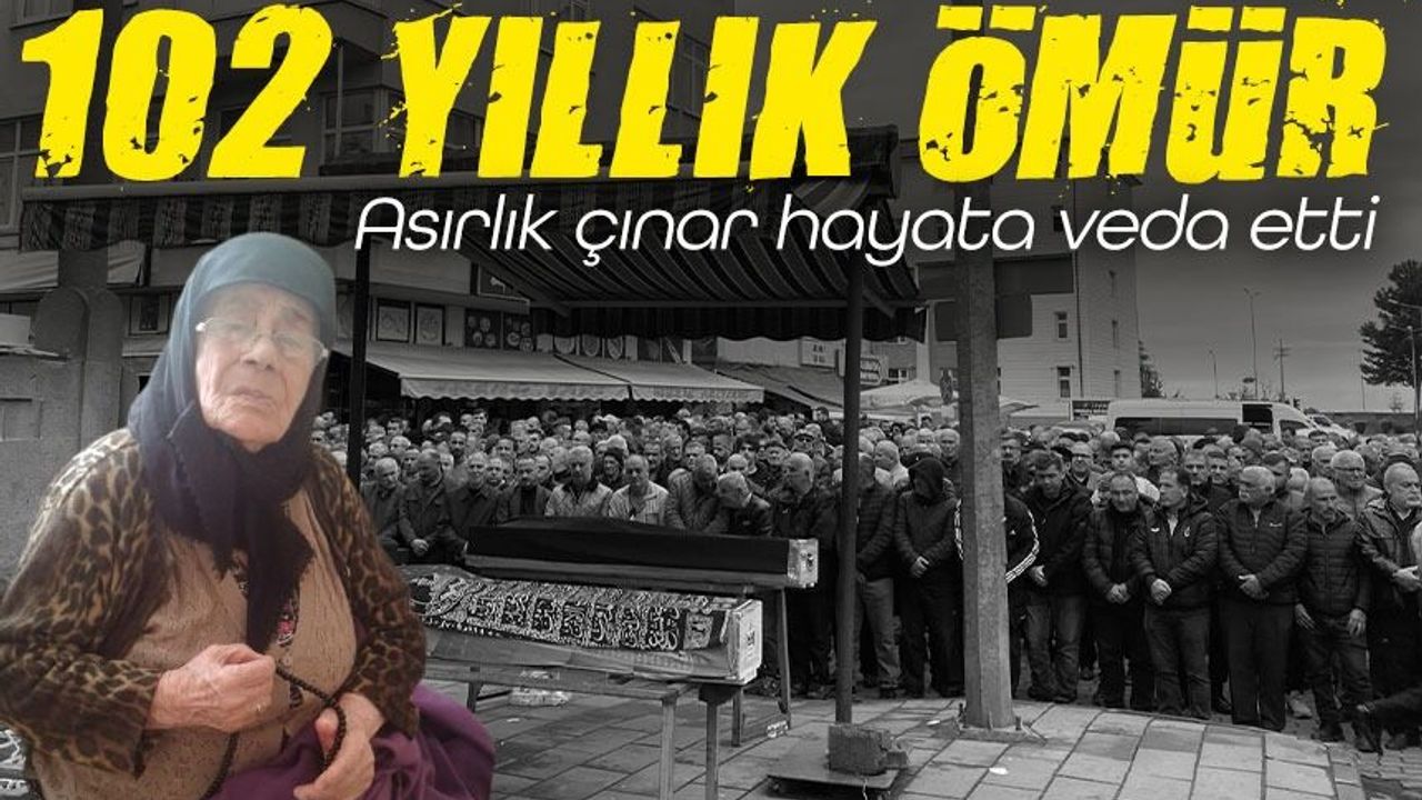Trabzon’un Asırlık çınarı hayata veda etti; 102 Yıllık Ömür
