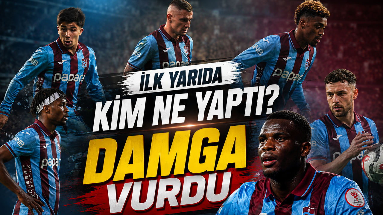 Trabzonspor, Türkiye Kupası yarı finalinde Konyaspor karşısında ilk yarıda kim ne yaptı?