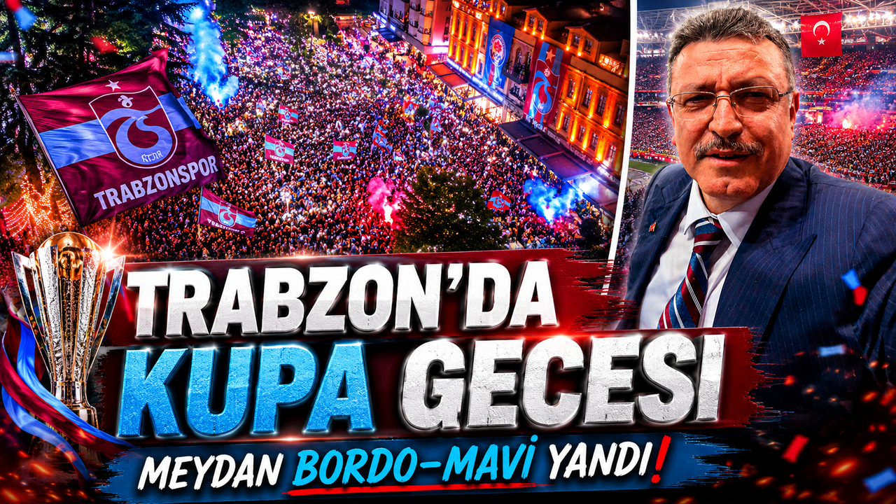 Trabzonspor Türkiye Kupası’nı Kazandı, Trabzon Sokakları Gece Boyunca Bordo-Maviye Büründü