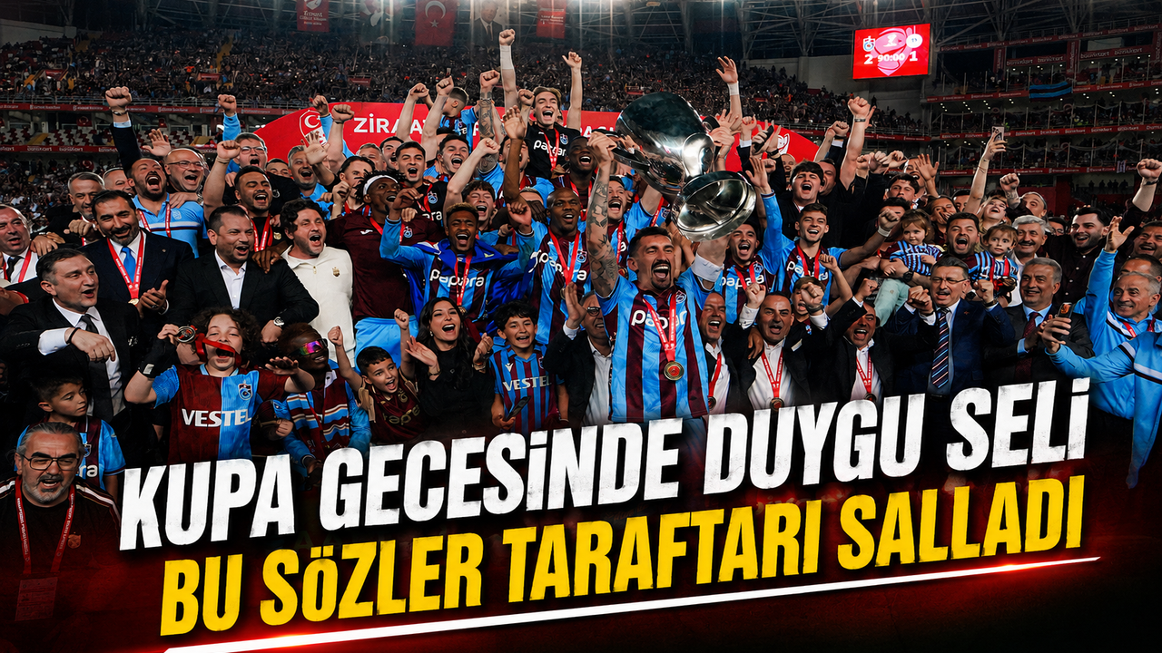 Trabzonspor Türkiye Kupası Zaferi Sonrası Yıldızlardan Duygusal Açıklamalar