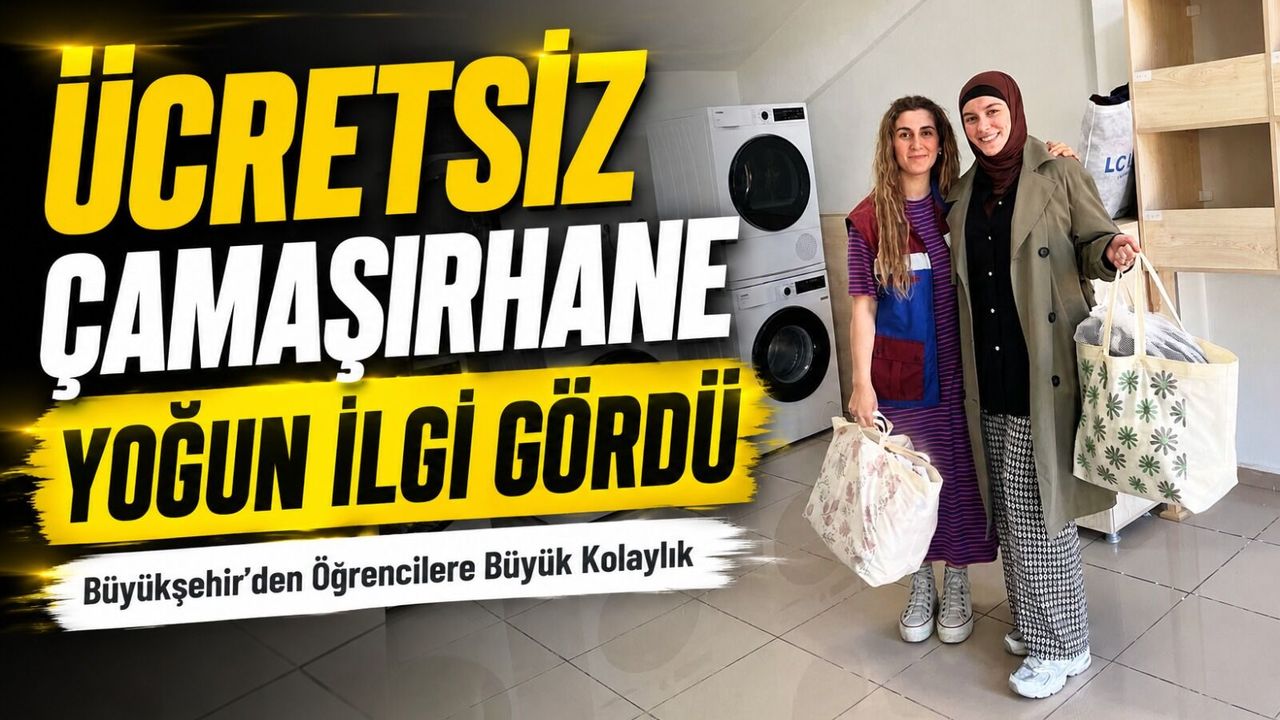 Büyükşehir’in Ücretsiz Çamaşırhanesi Öğrencilerden Tam Not Aldı