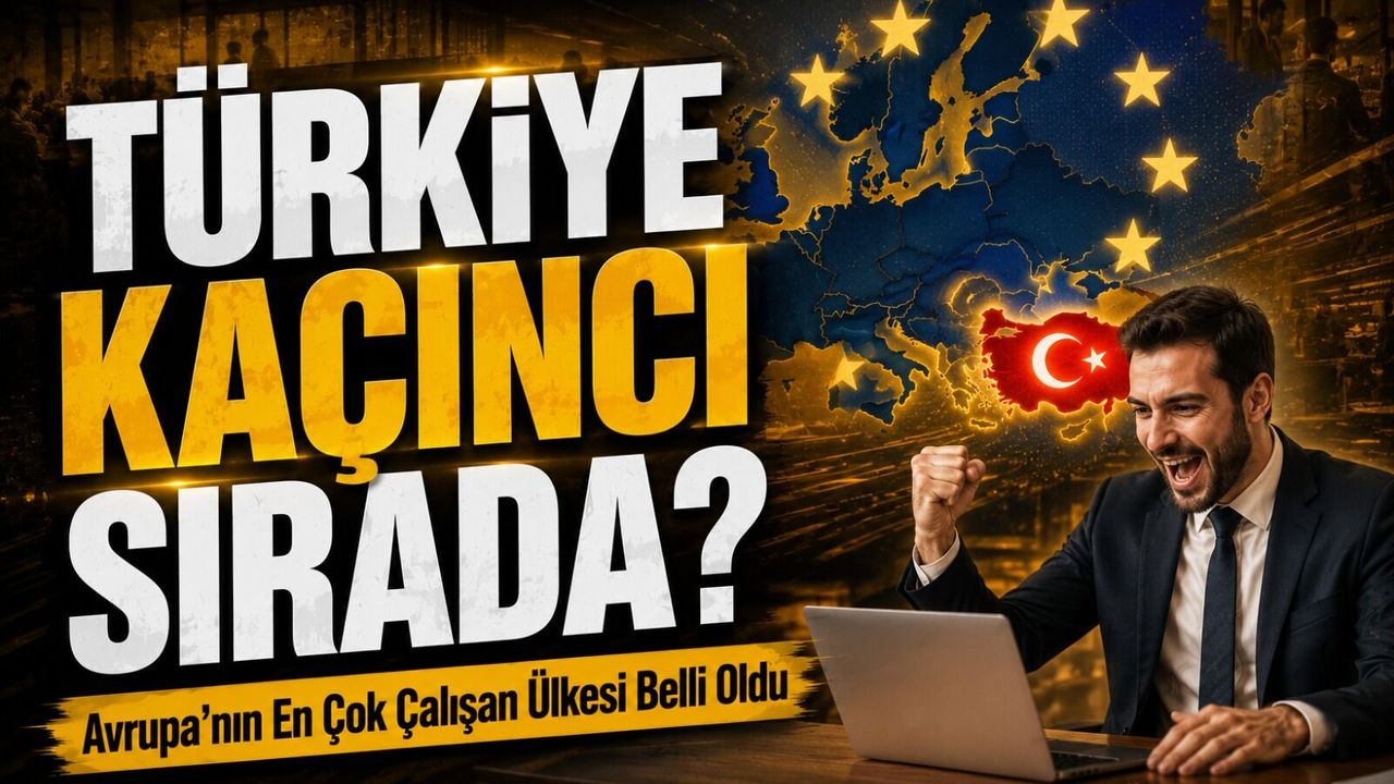 Avrupa’nın En Çok Çalışan Ülkesi Belli Oldu; Türki