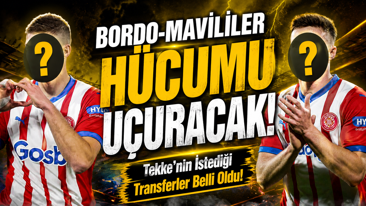 Tekke’nin İstediği Transferler Belli Oldu! Bordo-Mavililer Y