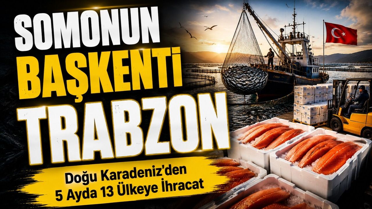 Somonun Başkenti Trabzon Oldu! Bölge İhracatının Yüzde 75’i 