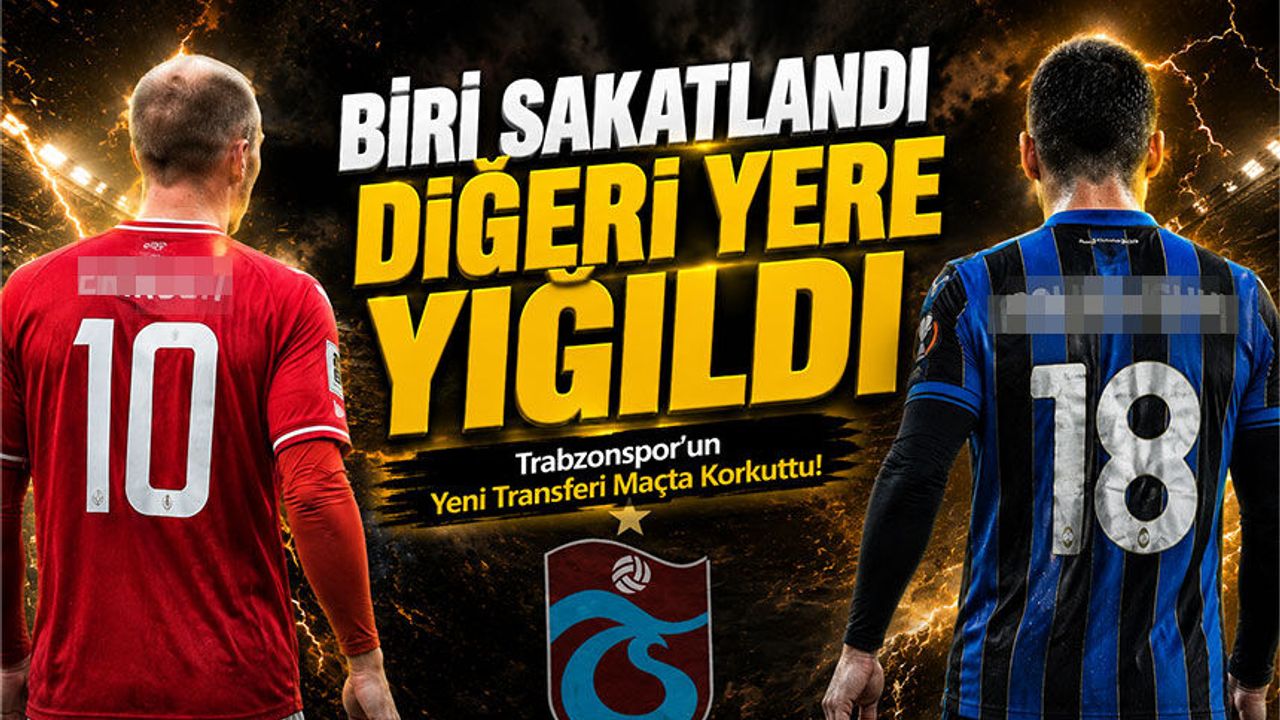 Trabzonspor’un Yeni Transferi Maçta Korkuttu!; Bir