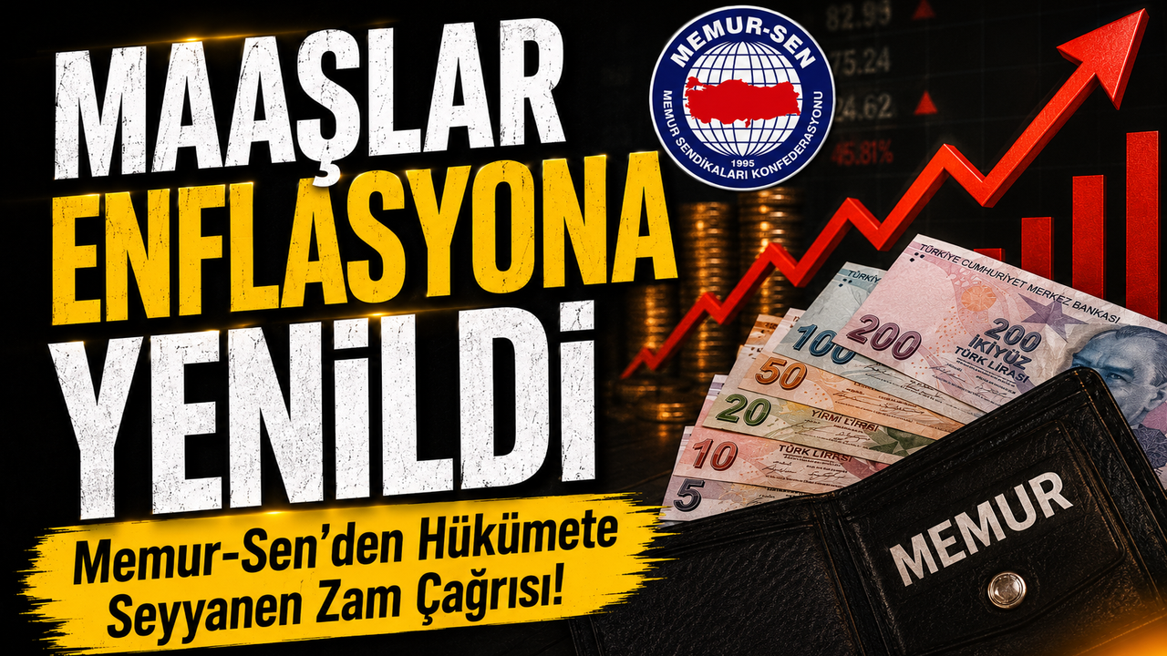 Memur-Sen’den Hükümete Seyyanen Zam Çağrısı! Maaşlar Enflasyona Yenildi