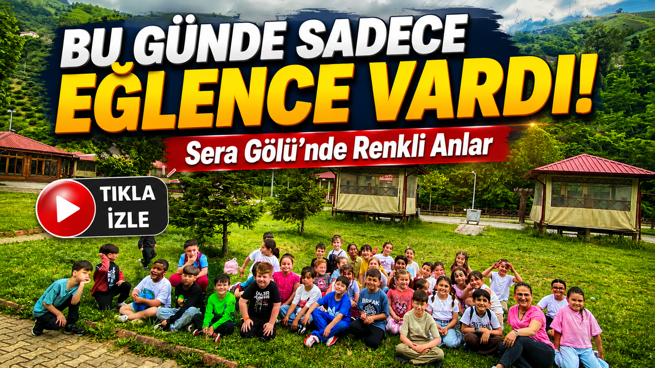 Trabzon’da Miniklerden Muhteşem Kapanış: Sera Gölü’nde Unutu