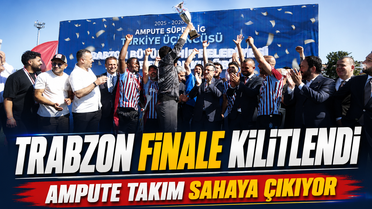 Trabzon Büyükşehir Belediyesi Ampute Futbol Takımı Türkiye Kupası Yarı Finaline Çıkıyor