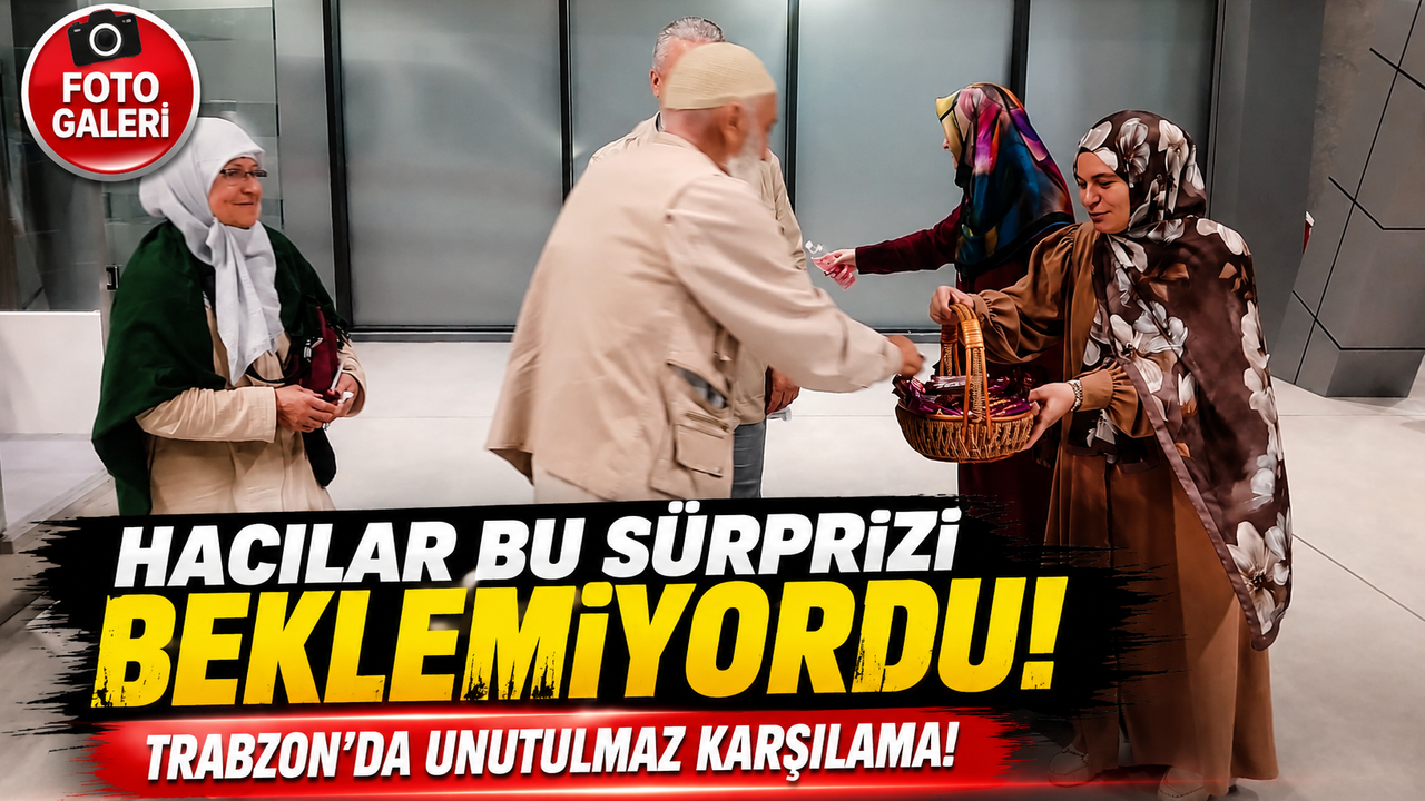 Trabzon Havalimanı'nda Duygulandıran Karşılama: Hacılar Gözy