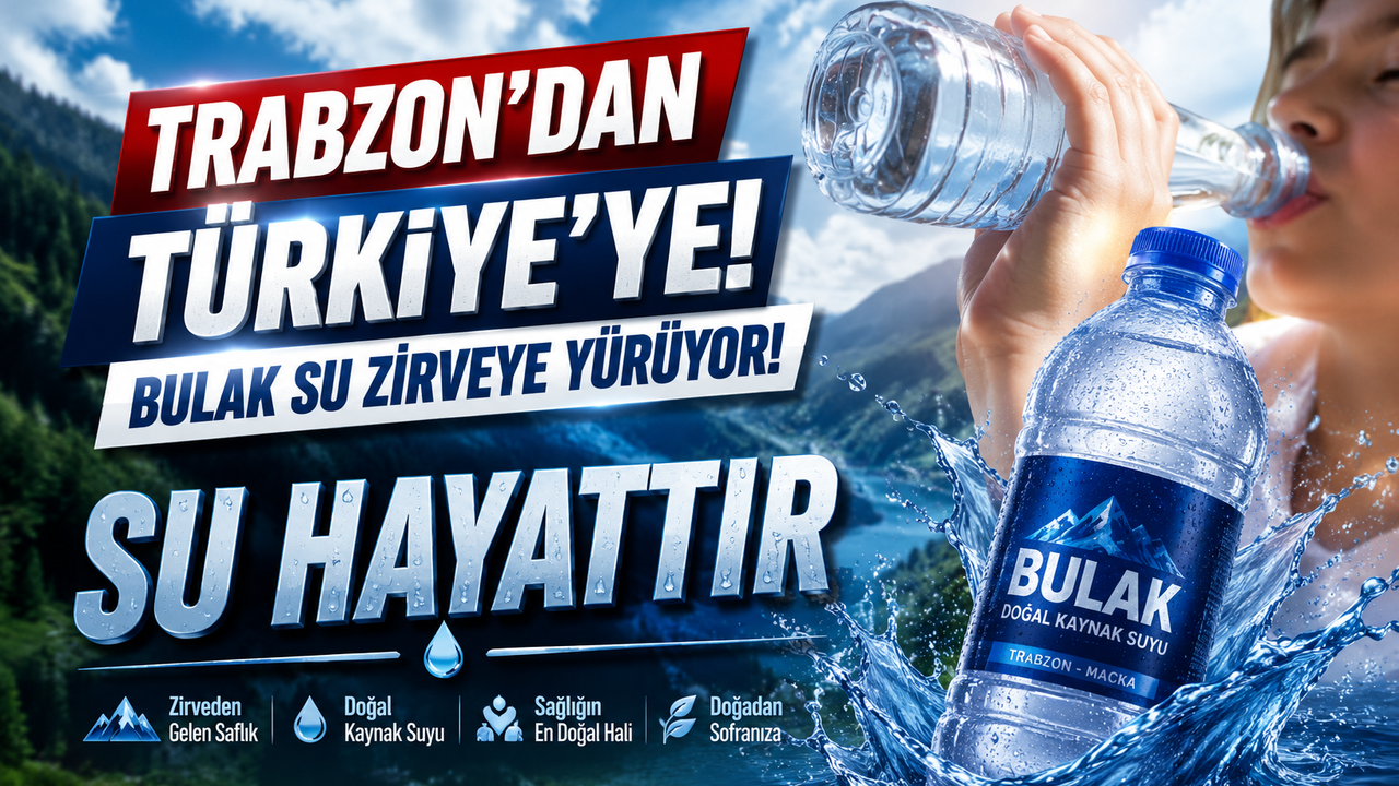 Trabzon'dan Türkiye'ye Uzanan Marka: Bulak Su 8.41 pH Oranı 