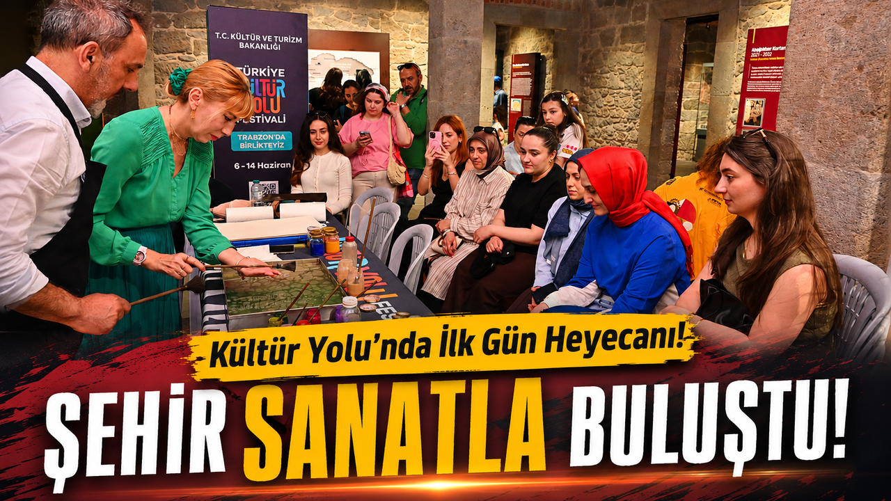 Trabzon Kültür Yolu Festivali İlk Gününde Sanatseverlerden Y