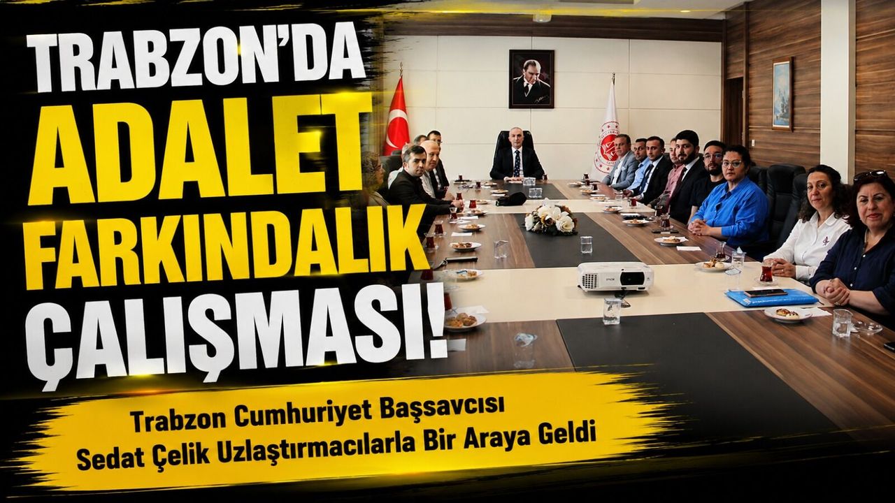 Trabzon’da Adalet Hizmetlerinde Farkındalık Çalışm