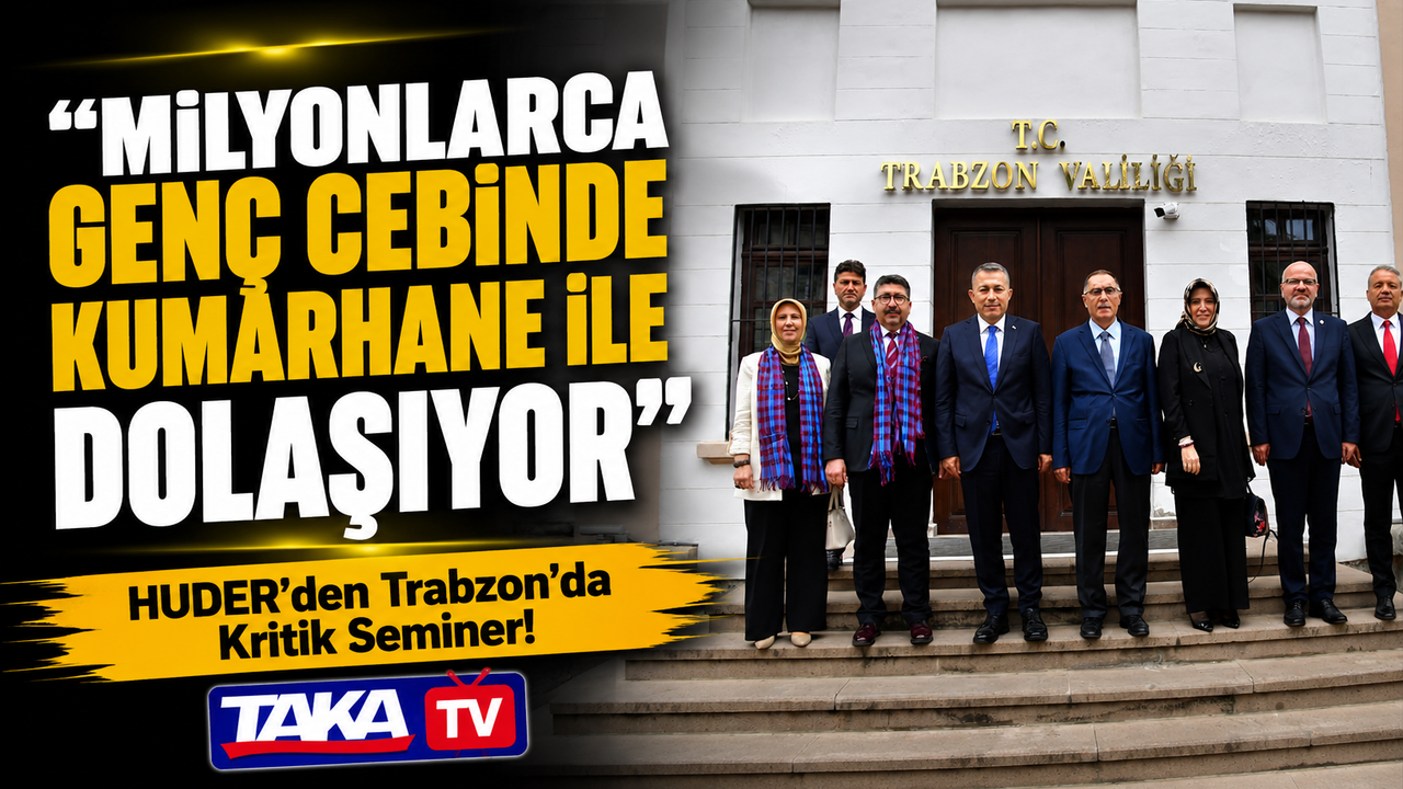 HUDER’den Trabzon’da Kritik Seminer!; “Milyonlarca