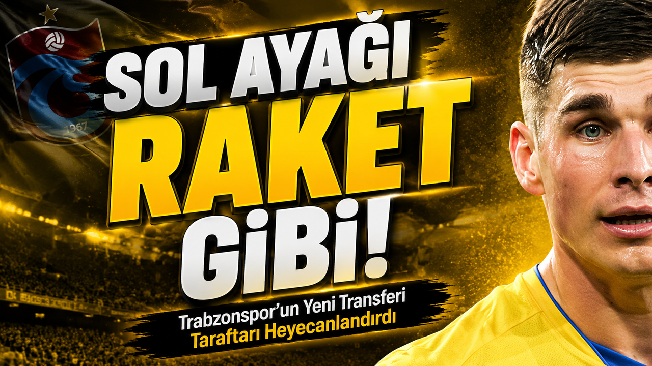 Trabzonspor’un Yeni Yıldız Transferi Taraftarı Heyecanlandır