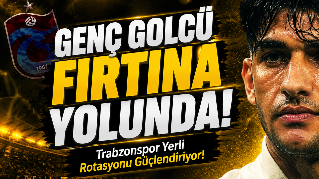 Trabzonspor Yerli Rotasyonu Güçlendiriyor!; Fırtın