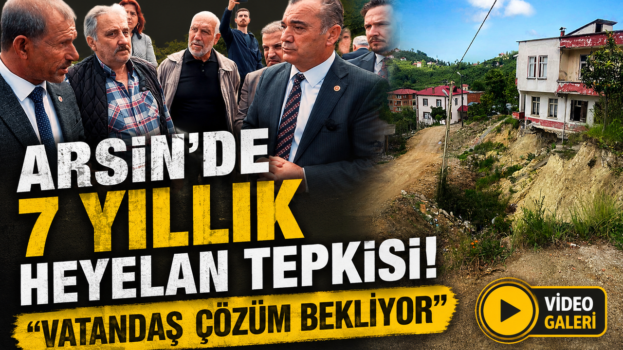 Arsin’de 7 Yıllık Heyelan Tepkisi! “Vatandaş Çözüm Bekliyor”