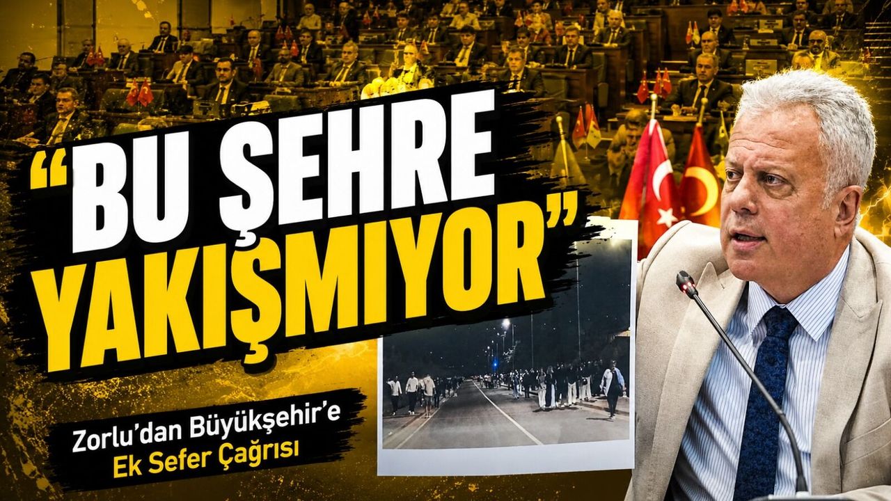 Zorlu’dan Büyükşehir’e Ek Sefer Çağrısı; “Bu Şehre Yakışmıyo