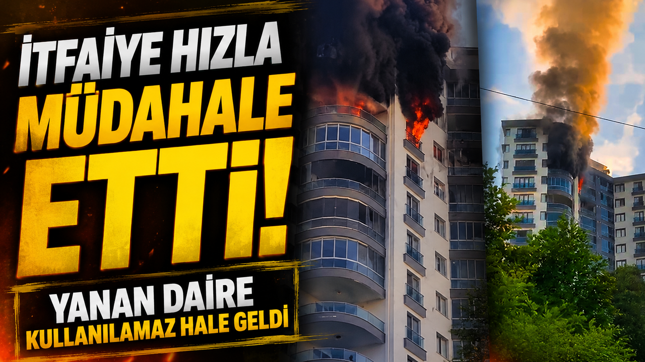 Rize’de Yangın Paniği! 7. Kattaki Ev Kullanılamaz Hale Geldi