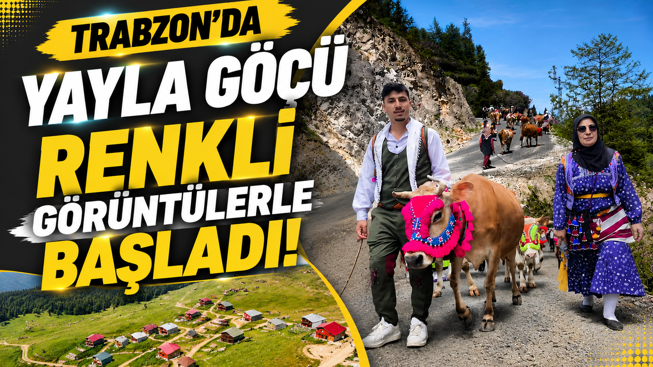 Trabzon’da Yayla Göçü Renkli Görüntülerle Başladı