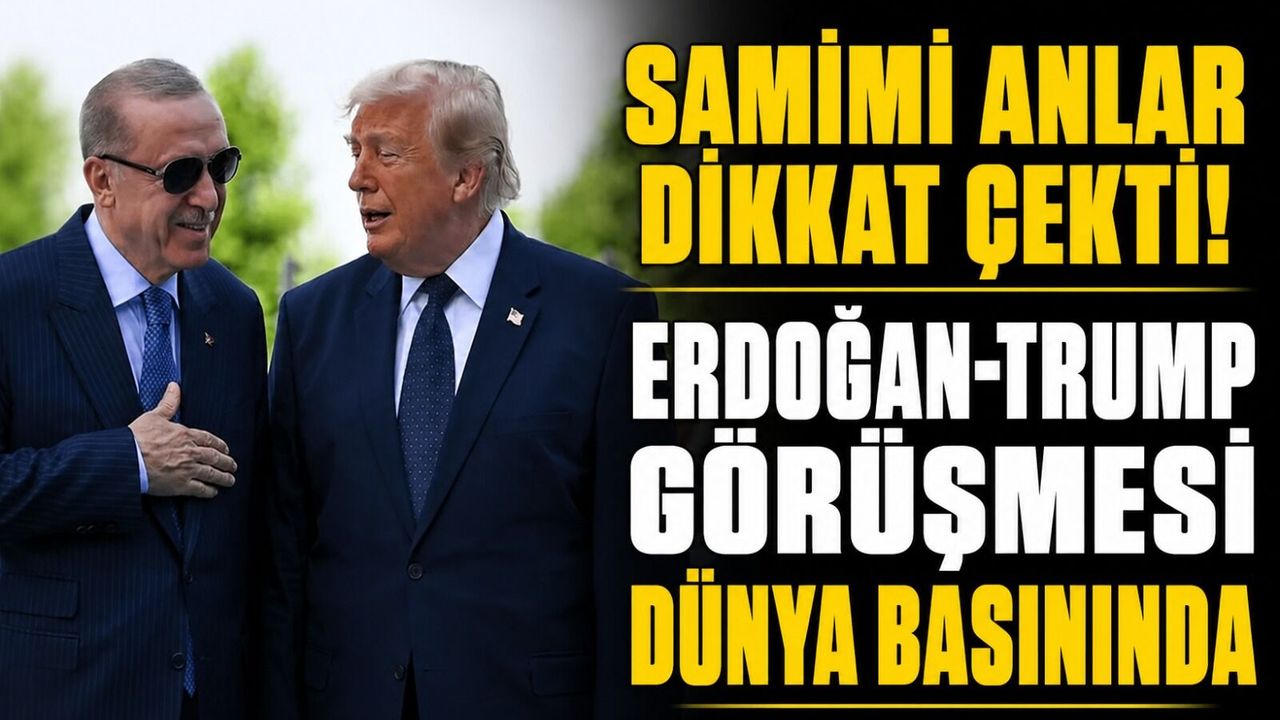Erdoğan-Trump Görüşmesi Dünya Basınında Geniş Yankı Uyandırdı; Samimi Anlar Dikkat Çekti!