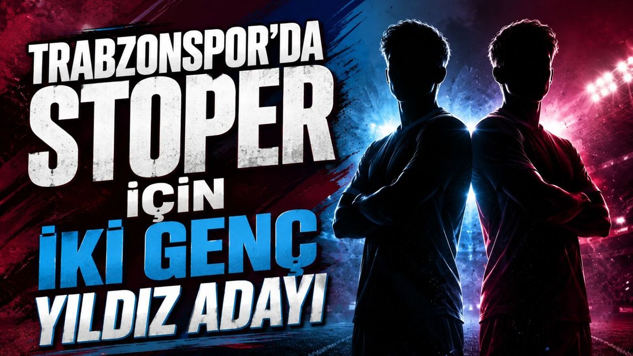 Trabzonspor’da Stoper İçin İki Genç Yıldız Adayı; Fırtına İki İsimle Temasta