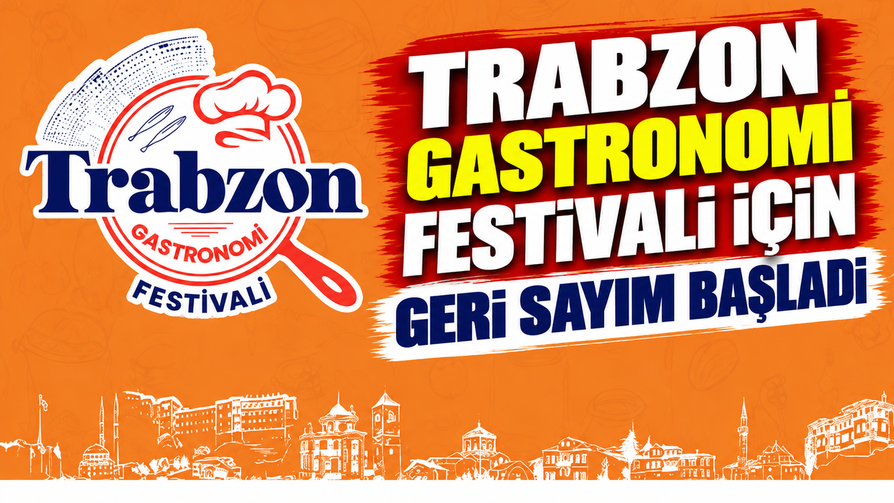 Trabzon Gastronomi Festivali ilk kez düzenleniyor: İşte dev program