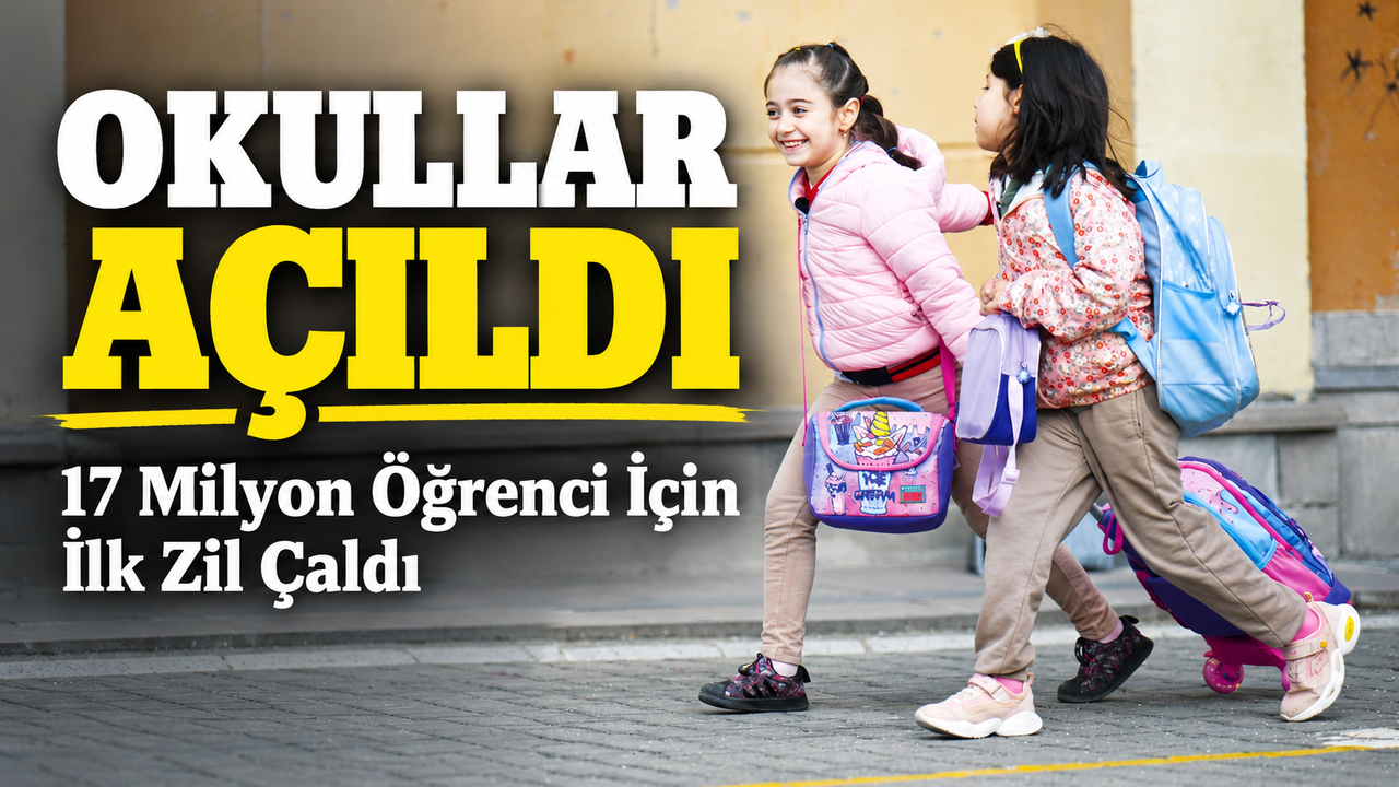 Okullar Açıldı; 17 Milyon Öğrenci İçin İlk Zil Çaldı