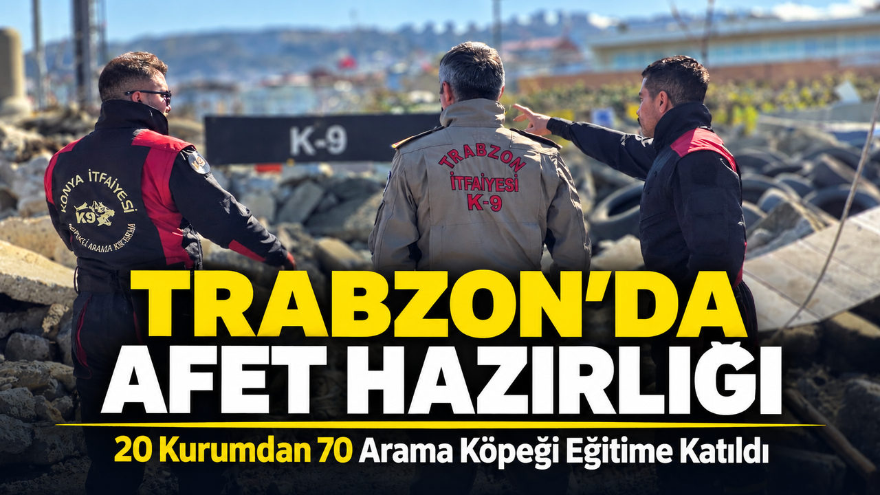 Trabzon’da Afet Hazırlığı: 20 Kurumdan 70 Arama Köpeği Eğitime Katıldı