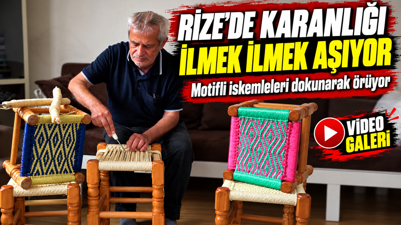 Rize’de Karanlığı İlmek İlmek Aşıyor; Motifli İskemleleri Dokunarak Örüyor