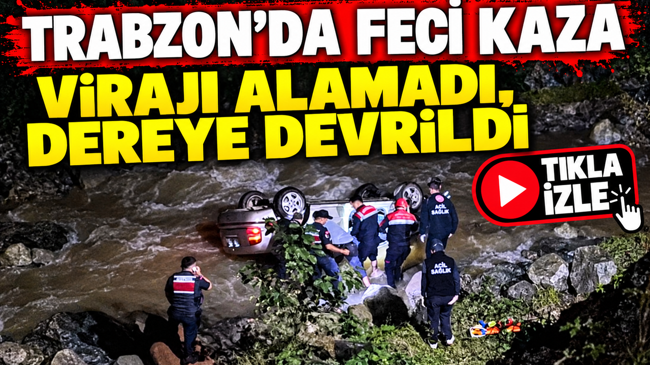 Trabzon’da otomobil dereye devrildi: Acı haber geldi