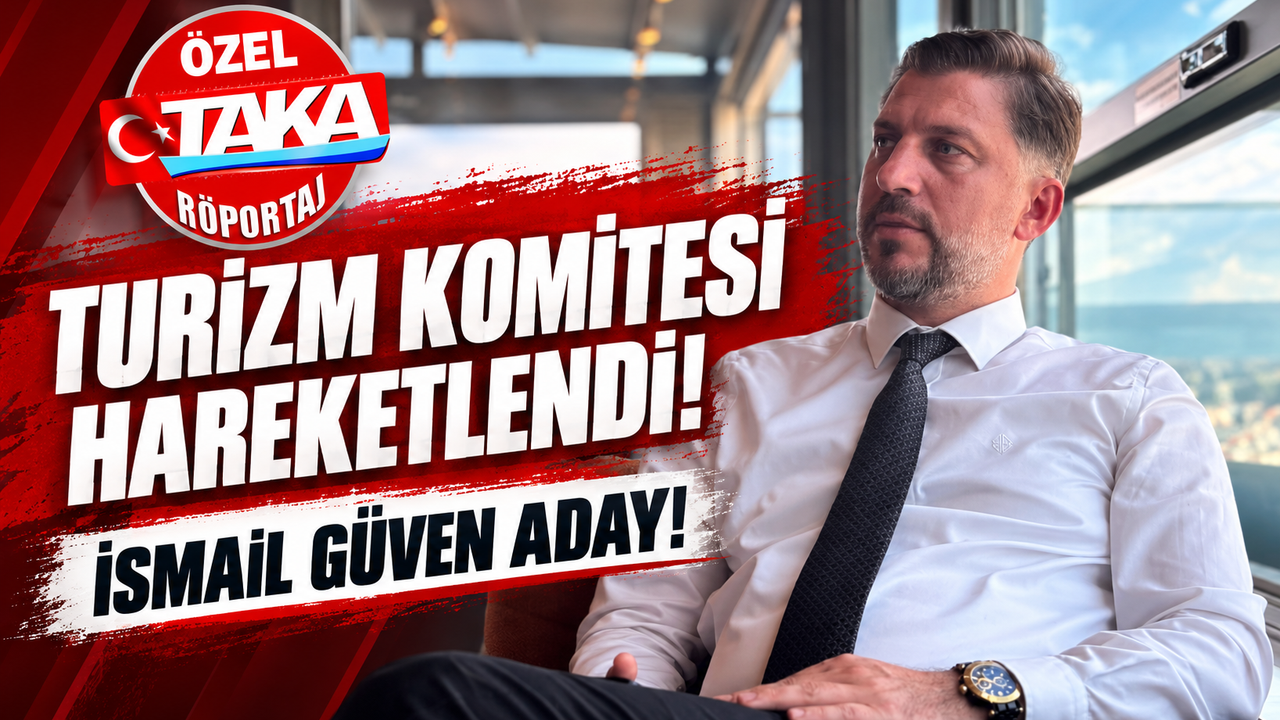 TTSO Seçimleri Öncesi Turizm Komitesinde Hareketlilik: İsmail Güven Aday