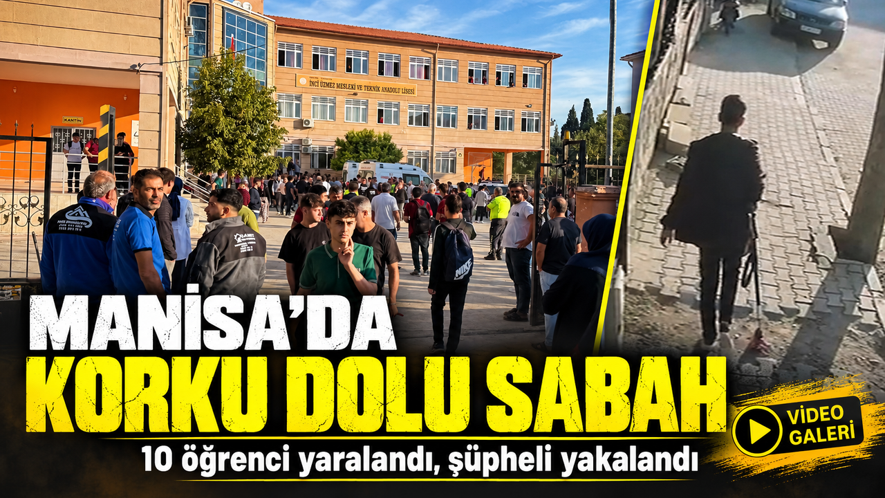 Manisa’da Korku Dolu Sabah; 10 öğrenci yaralandı, şüpheli yakalandı
