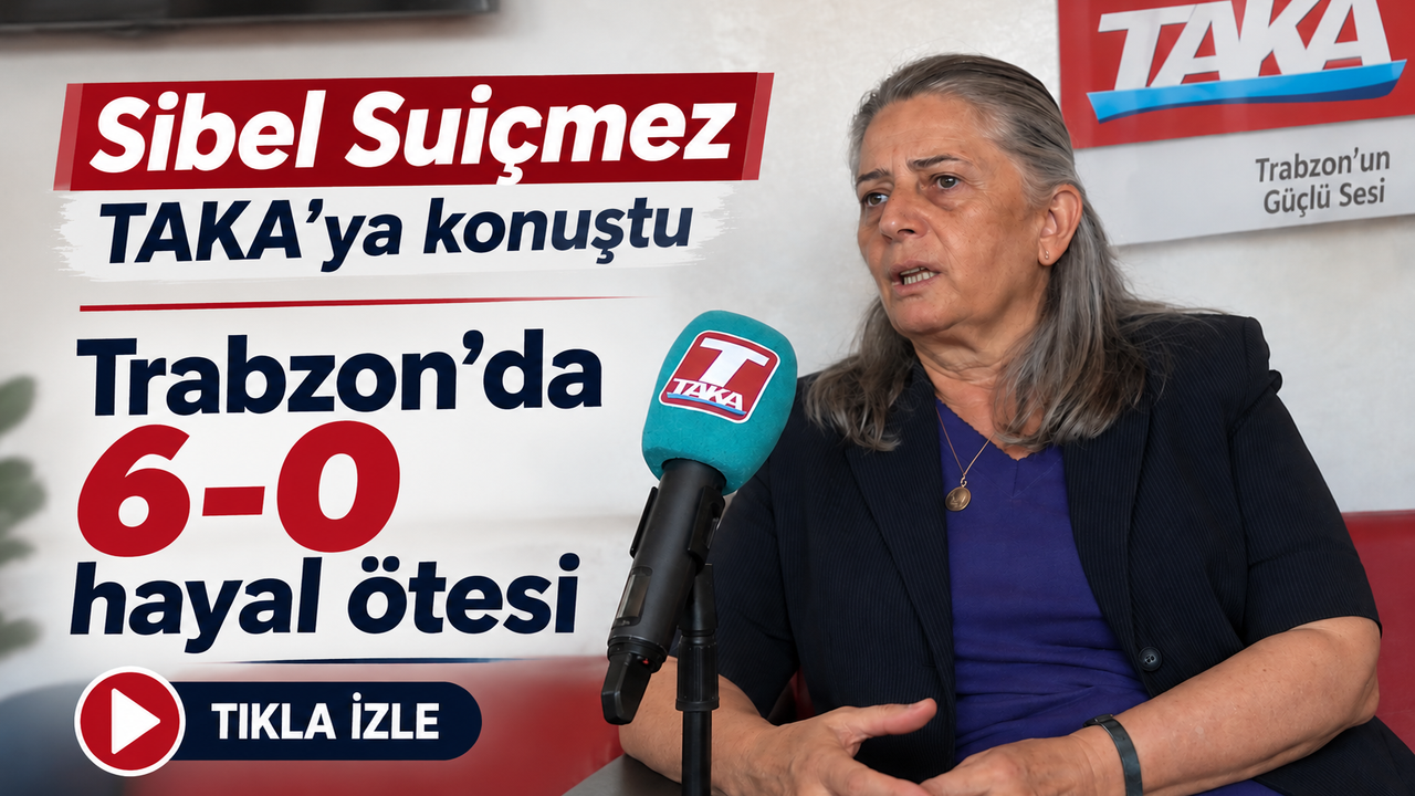Sibel Suiçmez TAKA’ya konuştu: “Trabzon’da 6-0 hayal ötesi”