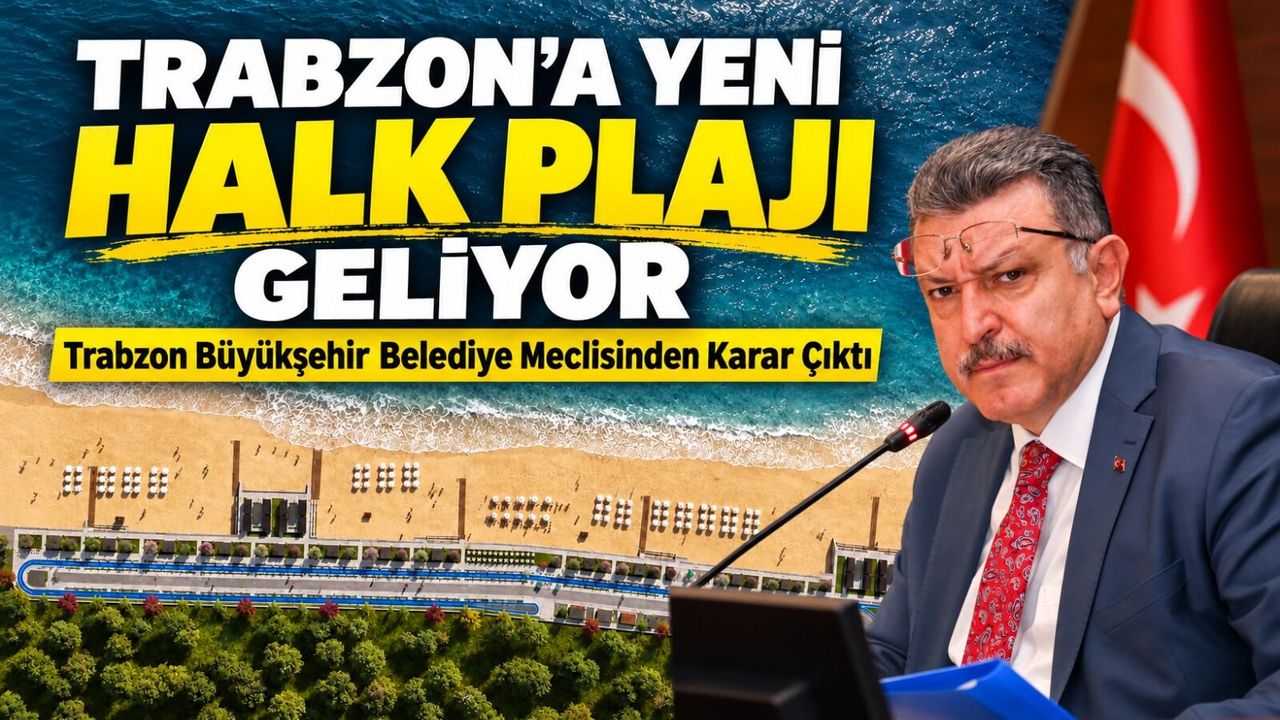 Trabzon’a Yeni Halk Plajı Geliyor; Trabzon Büyükşehir Belediye Meclisinden Karar Çıktı