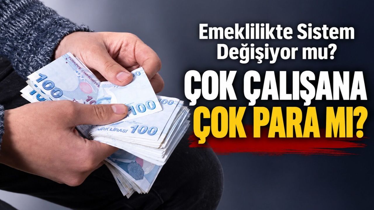 Emeklilik sisteminde yeni dönem sinyali: Çok çalışana daha yüksek maaş gündemde