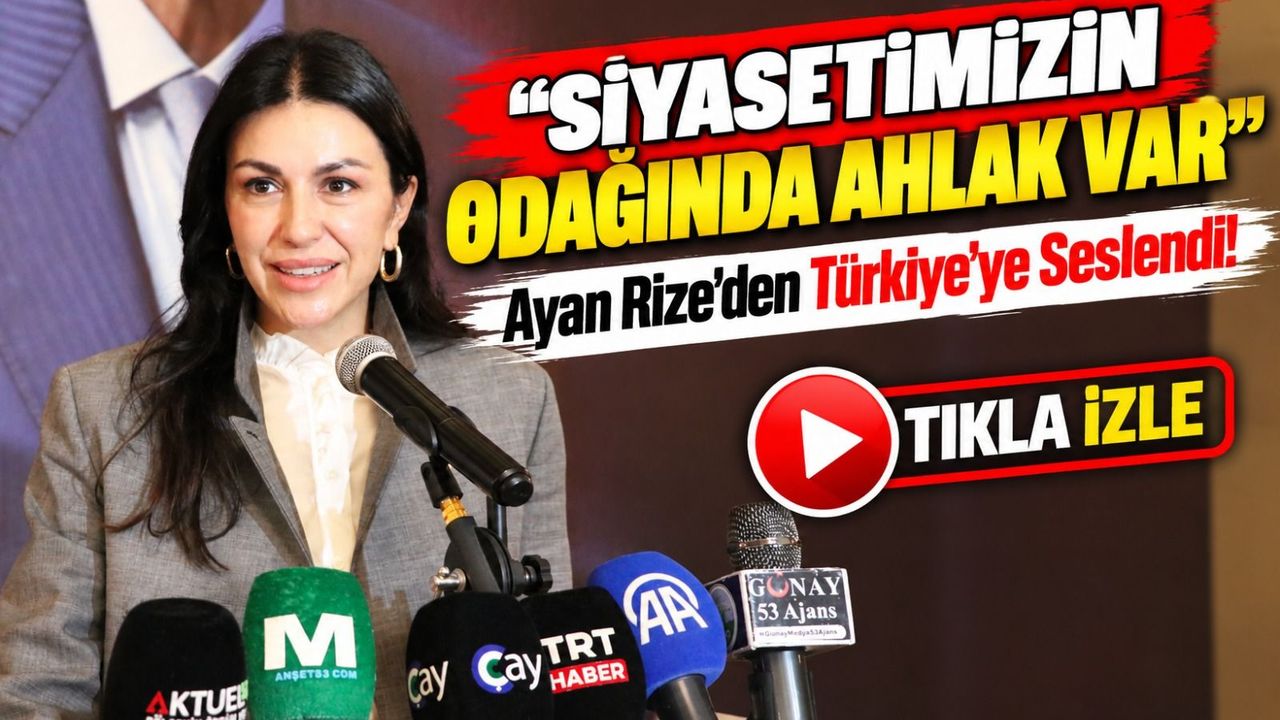 AK Parti Başkan Yardımcısı Nilhan Ayan'dan Rize'de Dikkat Çeken Mesaj!; “Siyasetimizin Odağında Ahlak Var”