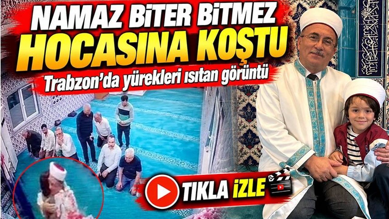Trabzon’da Yürekleri Isıtan Görüntü; Namaz Biter Bitmez Hocasına Koştu