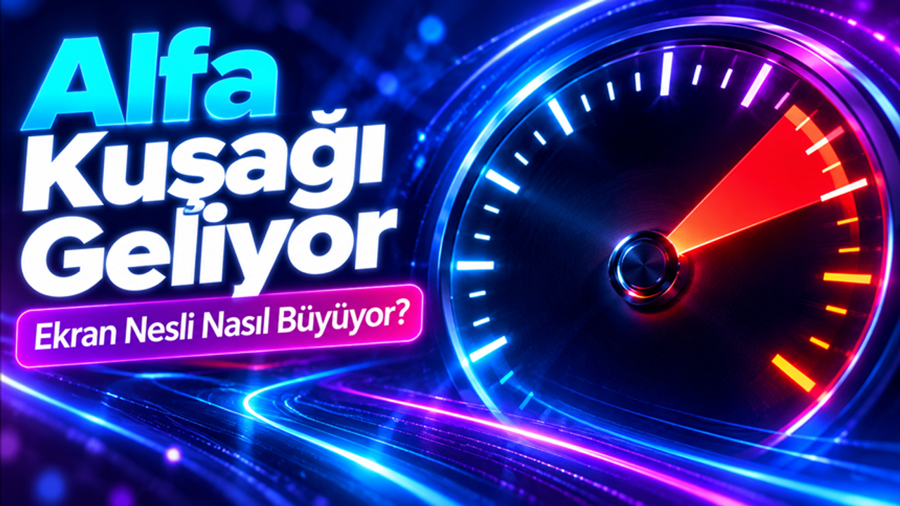 Alfa Kuşağı Geliyor: Ekran Nesli Öncekilerden Nasıl Ayrılıyor?