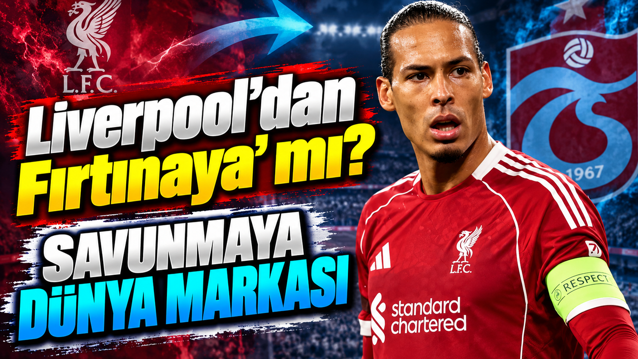 Trabzonspor'da Virgil van Dijk Bombası! Serdar Ali Çelikler'den Olay Transfer İddiası