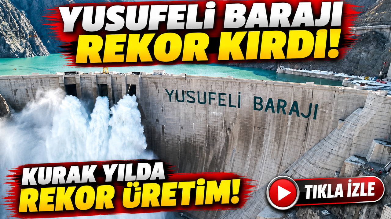 Yusufeli Barajı'ndan Rekor Üretim! 4 Baraja Birden Katkı