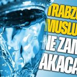 Trabzon'da Su Kesintileri: Hangi Bölgeler Etkilenecek?
