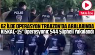 Türkiye Genelinde FETÖ'ye Yönelik Kapsamlı "KISKAÇ-15" Operasyonu: 544 Şüpheli Yakalandı