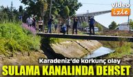 Bölgemizde Sulama Kanalında Kadın Cesedi Bulundu