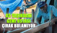 83 Yaşındaki Ahşap Gemi Ustası Çırak Bulamıyor