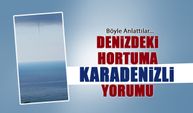Denizdeki Hortuma Karadenizli Yorumu! Böyle Anlattılar