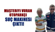 İlk Değilmiş! Müşteri Vuran Otoparkçı Suç Makinesi...