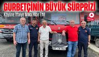 Gurbetçinin Büyük Sürprizi: Köyüne İtfaiye Aracı Hibe Etti!