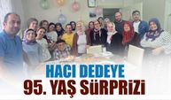 Hacı Hasan Dedeye 95'inci Yaş Sürprizi