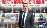 6 Şubat’ın Yıldönümünde Tiryaki Uyarı: “Trabzon Depreme Hazırlanmalı”