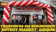 Trabzon’da Açılan Boykot Market, Yerli Ürün Tüketimine Dikkat Çekiyor